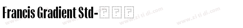 Francis Gradient Std字体转换